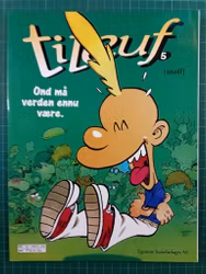 Titeuf 05 Ond må verden ennu være.