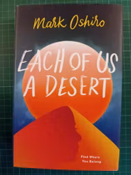 Each of Us a Desert