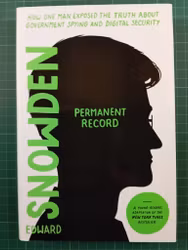 Permanent Record (Young Readers Edition): How One Man Exposed the Truth about Government Spying and Digital Security