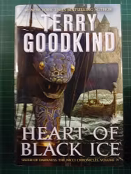 Terry Goodkind : Heart of Black Ice: Sister of Darkness: The Nicci Chronicles, Book 4