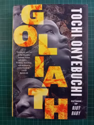 Tochi Onyebuchi : Goliath: A Novel