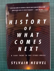 Sylvain Neuvel : History of What Comes Next