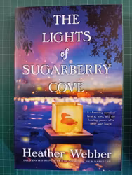 Heather Webber : The Lights of Sugarberry Cove