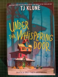 TJ Klune : Under the Whispering Door