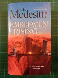 L. E. Modesitt Jr. : Fairhaven Rising: Saga of Recluce