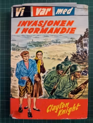 Vi var med : Invasjonen i Normandie