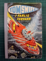 Tom Swift 06 Tom Swift i farlig farvann