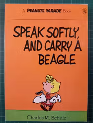 Peanuts : Speak softly and carry a beagle