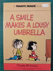 Peanuts : A smile makes a lousy umbrella