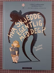 Hva skjedde egentlig med deg?