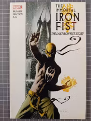 The immortal Iron fist vol 1 The last iron fist story
