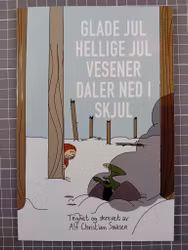 Alf C. Saasen - Glade hjul hellige Jul vesener daler ned i skjul