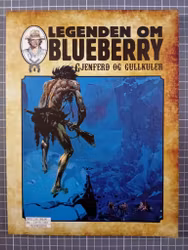 Legenden om Blueberry 04 Gjenferd og kullkuler