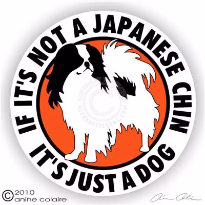 Dekal, If it's not a – Japanese chin