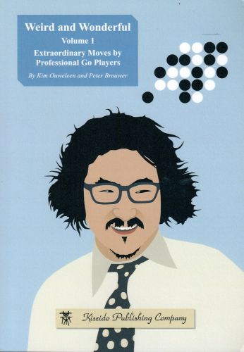 Weird and Wonderful - Extraordinary Moves by Professional Go Players