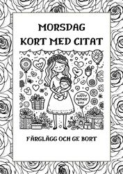 Fira Morsdag med Kreativitet: Morsdagskort med Citat att Färglägga!