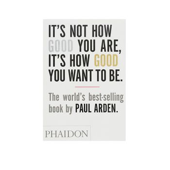 Phaidon Its Not How Good You Are