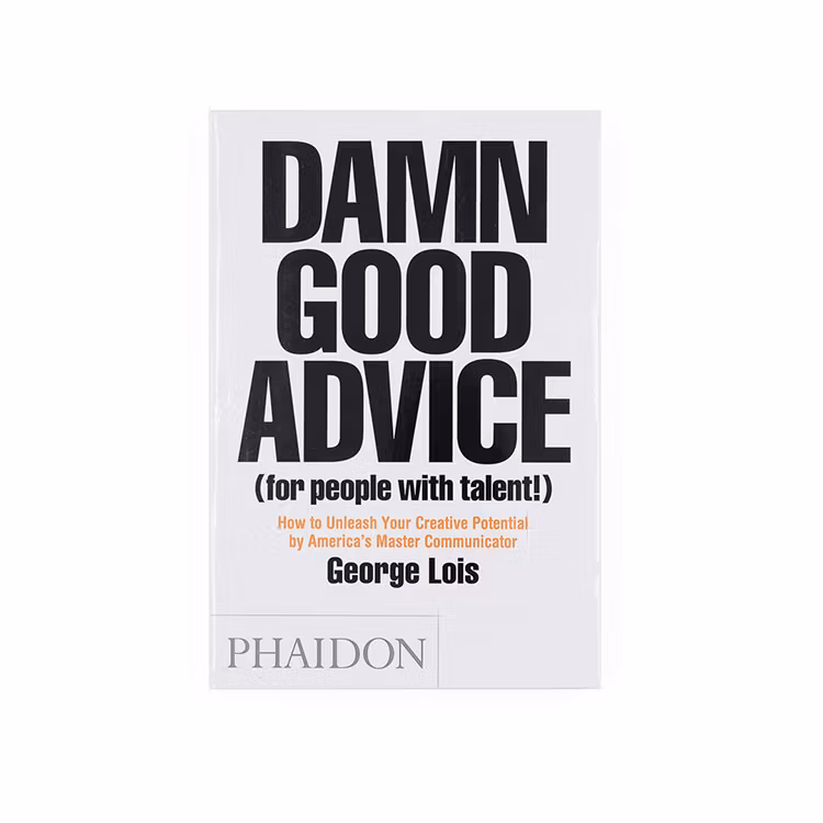 Phaidon Damn good advice for people with talent book