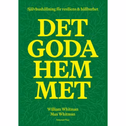 Det goda hemmet: Självhushållning för resiliens & hållbarhet