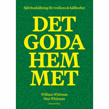 Det goda hemmet: Självhushållning för resiliens & hållbarhet