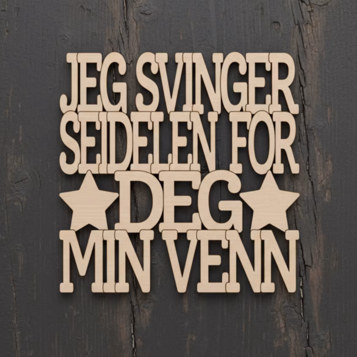 Coaster - Jeg svinger seidelen for deg min venn - 3mm bjørkefiner
