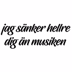 Dekal Jag sänker hellre dig än musiken