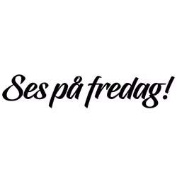 Dekal Ses på fredag!