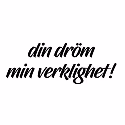 Dekal Din dröm min verklighet