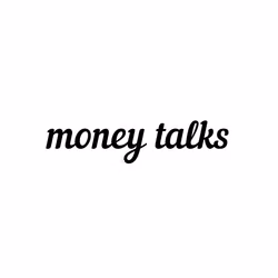 Money talks