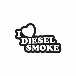 I love DIESEL SMOKE