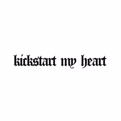 Kickstart my heart Dekal