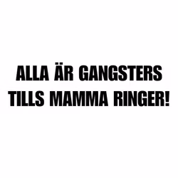 ALLA ÄR GANGSTERS Dekal