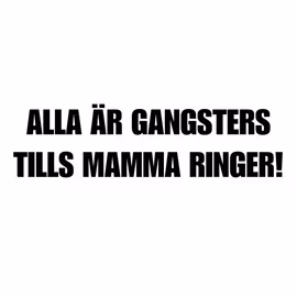 ALLA ÄR GANGSTERS Dekal