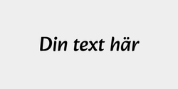 Din text här 40x9 SVART