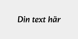 Din text här 40x9 SVART