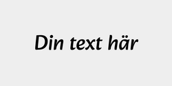Din text här 40x9 SVART