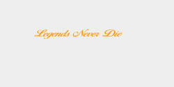 Legends Never Die 110x12 ORANGE