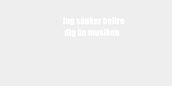 Jag sänker hellre dig än musiken 80x28 VIT