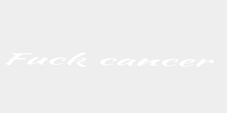 Fuck cancer  70x6 VIT