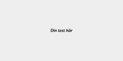 Din text här 40x9 SVART