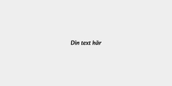 Din text här 40x9 SVART