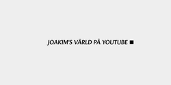 JOAKIMS VÄRLD PÅ YOUTUBE 111x9 SVART