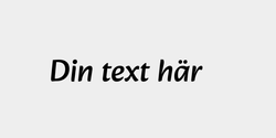 Din text här 40x9 SVART