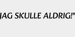 JAG SKULLE ALDRIG 75x9 SVART