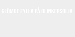 Glömde fylla på blinkersolja  84x9 VIT