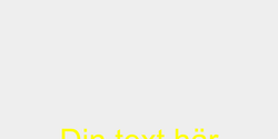 Din text här 41x9 GUL
