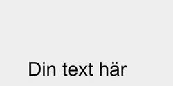 Din text här 41x9 SVART