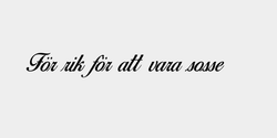 För rik för att vara sosse 72x9 SVART