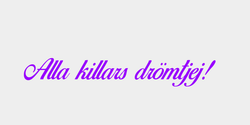 Alla killars drömtjej 60x9 LILA