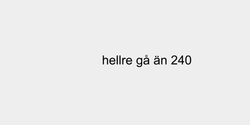 hellre gå än 240  83x13 SVART